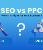 SEO vs PPC: Which Is Right for Your Business?